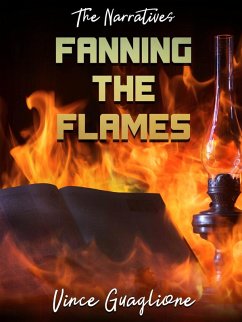 The Narratives: Fanning The Flames (eBook, ePUB) - Guaglione, Vince