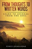From Thoughts To Written Words: Learn To Journal From The Soul (eBook, ePUB)