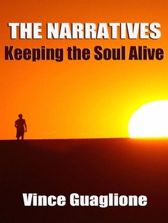 The Narratives: Keeping The Soul Alive (eBook, ePUB) - Guaglione, Vince