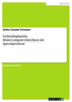 Gehirnimplantate. Brain-Computer-Interfaces als Sprechprothese (eBook, PDF) - Förstner, Gilles Claude