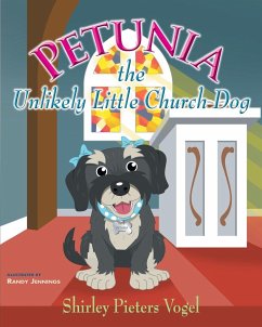 Petunia the Unlikely Little Church Dog - Pieters Vogel, Shirley