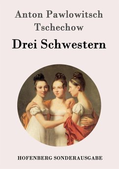 Drei Schwestern: (Tri Sestry) Anton Pawlowitsch Tschechow Author
