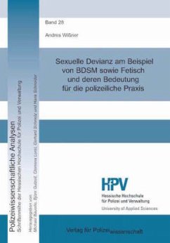 Sexuelle Devianz am Beispiel von BDSM sowie Fetisch und deren Bedeutung für die polizeiliche Praxis - Wißner, Andres