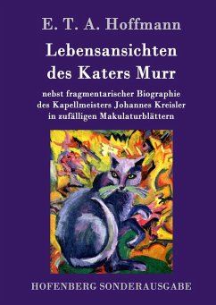 Lebensansichten des Katers Murr - Hoffmann, E. T. A.