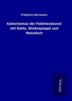 Katechismus der Feldmesskunst mit Kette, Winkespiegel und Messtisch