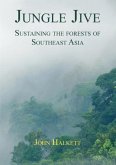 Jungle Jive: Sustaining the Forests of Southeast Asia