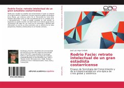 Rodrio Facio: retrato intelectual de un gran estadista costarricense