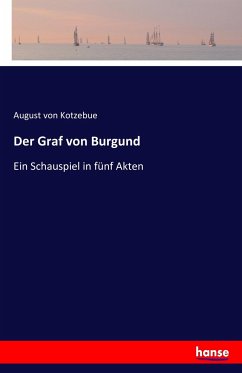 Der Graf von Burgund - Kotzebue, August von