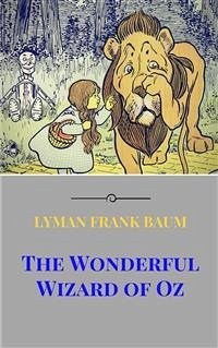 The Wonderful Wizard of Oz (eBook, ePUB) - Frank Baum, Lyman; Frank Baum, Lyman