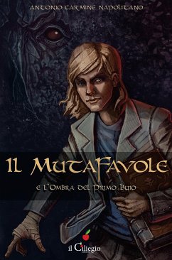 Il mutafavole e l'ombra del primo buio (eBook, ePUB) - Carmine Napolitano, Antonio