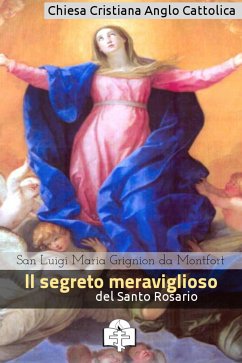 Il segreto meraviglioso del Santo Rosario (eBook, ePUB) - Luigi Maria Grignion de Montfort, San