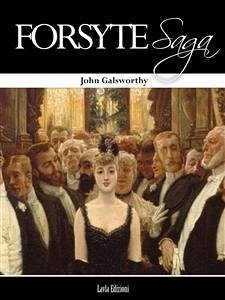Forsyte Saga - Complete (eBook, ePUB) - Galsworthy, John