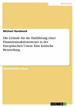 Die Gründe für die Einführung einer Finanztransaktionssteuer in der Europäischen Union. Eine kritische Beurteilung (eBook, PDF)