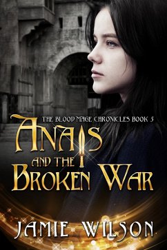 Cover Anais and the Broken War (Blood Mage Chronicles, #5) (eBook, ePUB)