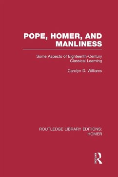 Pope, Homer, and Manliness - Williams, Carolyn D