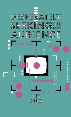 Desperately Seeking the Audience - Ang, Ien