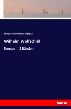 Wilhelm Wolfschild - Pantenius, Theodor Hermann