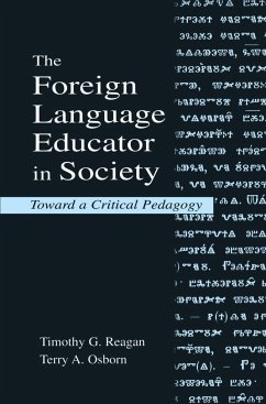 The Foreign Language Educator in Society - Reagan, Timothy G; Osborn, Terry A