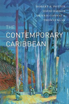 The Contemporary Caribbean - Potter, Robert B; Barker, David; Klak, Thomas; Conway, Denis