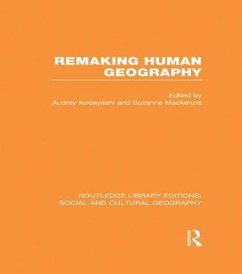 Remaking Human Geography (RLE Social & Cultural Geography)