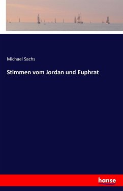 Stimmen vom Jordan und Euphrat - Sachs, Michael