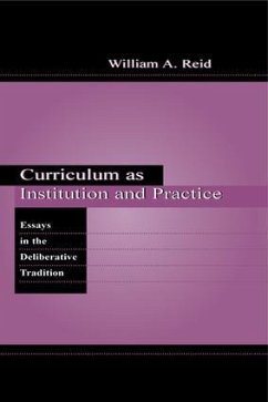 Curriculum as Institution and Practice - Reid, William A