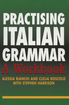 Practising Italian Grammar - Bianchi, Alessia; Boscolo, Clelia; Harrison, Stephen