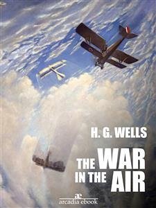 The War in the Air (eBook, ePUB) - G. Wells, H.