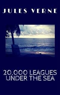 20,000 Leagues Under the Sea (eBook, ePUB) - VERNE, Jules; VERNE, Jules; VERNE, Jules; VERNE, Jules; VERNE, Jules; Verne, Jules; Verne, Jules; Verne, Jules; Verne, Jules; Verne, Jules; Verne, Jules