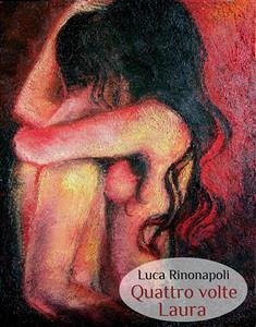 Quattro volte Laura (eBook, ePUB) - Rinonapoli, Luca