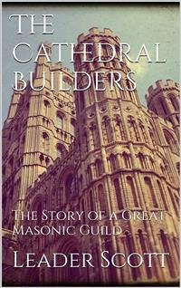 The Cathedral Builders (eBook, ePUB) - Scott, Leader