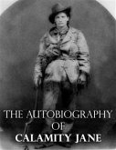 The Autobiography of Calamity Jane (eBook, ePUB)