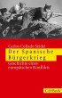 Der Spanische Bürgerkrieg: Geschichte eines europäischen Konflikts