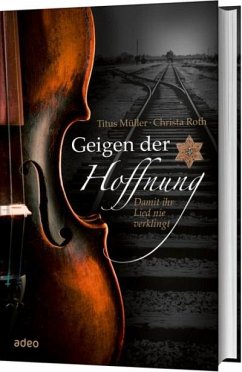 Geigen der Hoffnung - Müller, Titus;Roth, Christa