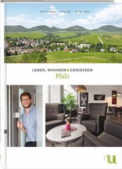 Leben, Wohnen & Genießen Pfalz - Lederer, Sandrina;Lippler, Kai-Uwe