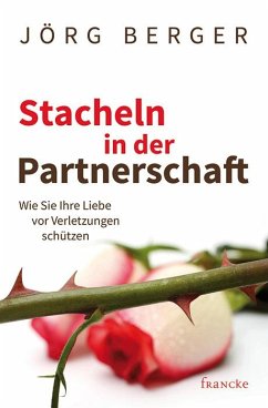 Stacheln in der Partnerschaft - Berger, Jörg