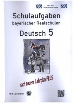 Deutsch 5, Schulaufgaben bayerischer Realschulen mit Lösungen nach LehrplanPLUS - Arndt, Monika