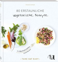 80 erstaunliche vegetarische Rezepte im Handumdrehen zubereitet - Garnier, Virginie;Miskin, Caspar