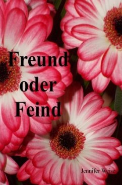 Freund oder Feind - Weise, Jennifer