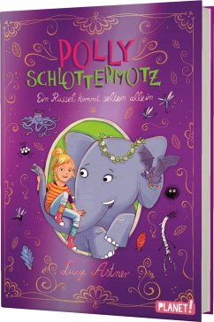 Ein Rüssel kommt selten allein / Polly Schlottermotz Bd.2 - Astner, Lucy