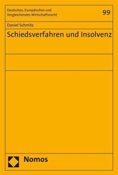 Schiedsverfahren und Insolvenz - Schmitz, Daniel