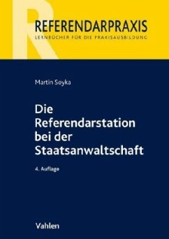 Die Referendarstation bei der Staatsanwaltschaft - Soyka, Martin