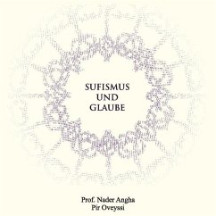 Sufismus und Glaube, m. 1 Audio-CD, m. 1 Buch - Prof. Angha, Nader