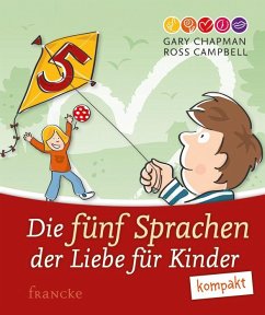 Die fünf Sprachen der Liebe für Kinder kompakt - Chapman, Gary;Campbell, Ross