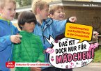 Das ist doch nur für Mädchen! Das ist doch nur für Mädchen!