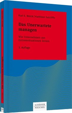 Das Unerwartete managen - Weick, Karl E.;Sutcliffe, Kathleen M.