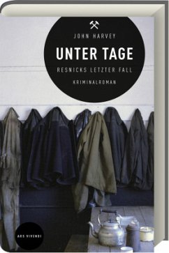 Unter Tage / Charlie Resnick Bd.12 - Harvey, John