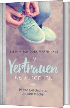 Im Vertrauen weitergehen - Ellen Nieswiodek-Martin