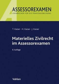 Materielles Zivilrecht im Assessorexamen - Kaiser, Torsten; Kaiser, Horst; Kaiser, Jan