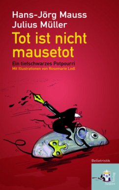 Tot ist nicht mausetot - Müller, Julius;Mauss, Hans-Jörg